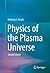 Physics of the Plasma Universe