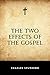 The Two Effects of the Gospel