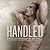 Handled  (Handled, #1-2)
