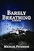 Barely Breathing: In Our Darkest Times, The Light Finds Us Where We Least Expect It.