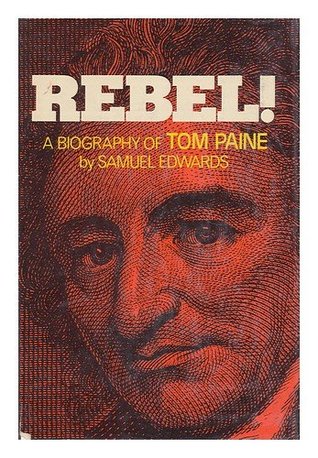 Rebel! A Biography of Tom Paine