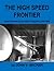 The High Speed Frontier: Case Histories of Four NACA Programs, 1920-1950 (NASA History Series Book 445)