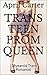 Trans Teen Prom Queen: (18yearold Trans Romance) (Transgender High Book 2)