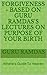Forgiveness - Based on Guru Ramdas's Lectures on Purpose of Your Birth: Atheist's Guide To Heaven (Mukti Sutra Explained Book 1)
