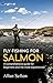 Fly Fishing For Salmon: Com...