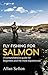 Fly Fishing For Salmon by Allan Sefton
