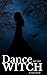 Dance of the Witch by Kyle Muehl
