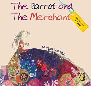 The Parrot and the Merchant (A Tale by Rumi)