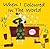 When I Coloured in the World (TINY OWL PUBLIS)