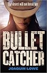 Bullet Catcher by Noemí Lowe