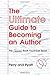 The Ultimate Guide to Becoming an Author: The Classiest Book You'll Ever Read