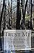 Trust Me: Voices From the S...