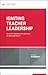 Igniting Teacher Leadership: How do I empower my teachers to lead and learn? (ASCD Arias)