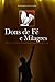 Dons de Fé e Milagres (Dons do Espírito) (Portuguese Edition)