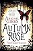 Autumn Rose (The Dark Heroi...