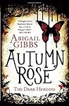 Autumn Rose by Abigail Gibbs