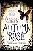 Autumn Rose (The Dark Heroine, #2)