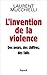 L'invention de la violence. Des peurs, des chiffres et des faits by Laurent Mucchielli