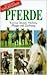 Der grosse Naturführer: Pferde