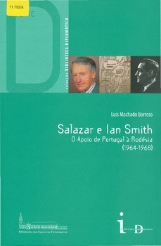 Salazar e Ian Smith : o apoio da Portugal à Rodésia (1964-1968)
