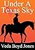 Under A Texas Sky by Veda Boyd Jones Under A Texas Sky by Veda Boyd Jones