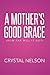 A Mother's Good Grace:
