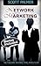 Network Marketing: Networking Marketing Mastery (Multilevel Marketing, MLM, network marketing, direct sales, sales)