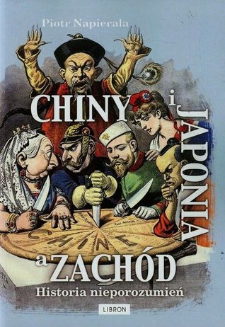 Chiny i Japonia a Zachód. Historia nieporozumień