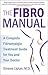 The FibroManual: A Complete Fibromyalgia Treatment Guide for You and Your Doctor