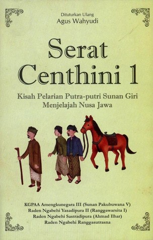 Serat Centhini 1: Kisah Pelarian Putra Putri Sunan Giri Menjelajah Nusa Jawa (Paperback)