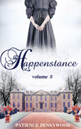 Happenstance: A Serial Regency Romance Saga - Vol 5
