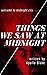 Things We Saw At Midnight
