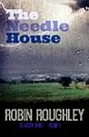 The Needle House by Robin Roughley