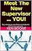 Meet The New Supervisor ... YOU by Ken Boone