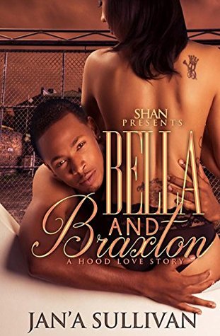 Bella and Braxton: A Hood Love Story (Kindle Edition)