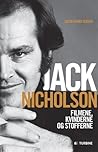 Jack Nicholson: filmene, kvinderne og stofferne Jack Nicholson: filmene, kvinderne og stofferne