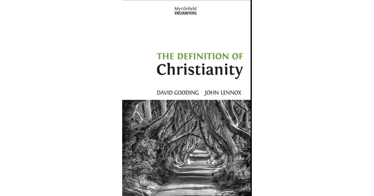 The Definition of Christianity by David W. Gooding