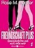 Freundschaft Plus. Gemeinsamkeiten und noch vieles mehr, 1 (German Edition)