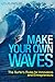 Make Your Own Waves: The Su...