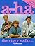 A-ha : The Story So Far