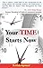 Your TIME Starts Now