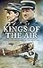 Kings of the Air: French Aces and Airmen of the Great War