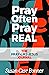 Pray Often Pray Real (The P...