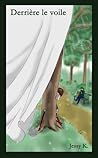 Derrière le voile by Jessy K.