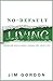 No-Default Living: Pursuing God's Great Dream for Your LIfe