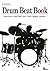 Drum Beat Book: Drum Beats - Odd Time - Jazz - Latin - Brushes
