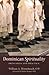 Dominican Spirituality by William A. Hinnebusch