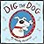 Dig the Dog by Maddy McClellan