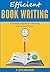Efficient Book Writing: A Strategic Program for Improving Writing Productivity