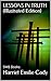 LESSONS IN TRUTH (Illustrated Edition) by H. Emilie Cady LESSONS IN TRUTH (Illustrated Edition) by H. Emilie Cady